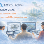 AEC Collection LATAM 2026 guía completa para proyectos BIM e infraestructura con modelado colaborativo en entorno profesional