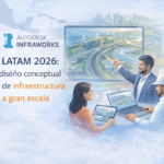 InfraWorks LATAM 2026 diseño conceptual de infraestructura a gran escala en Latinoamérica con modelado 3D de carreteras y puentes