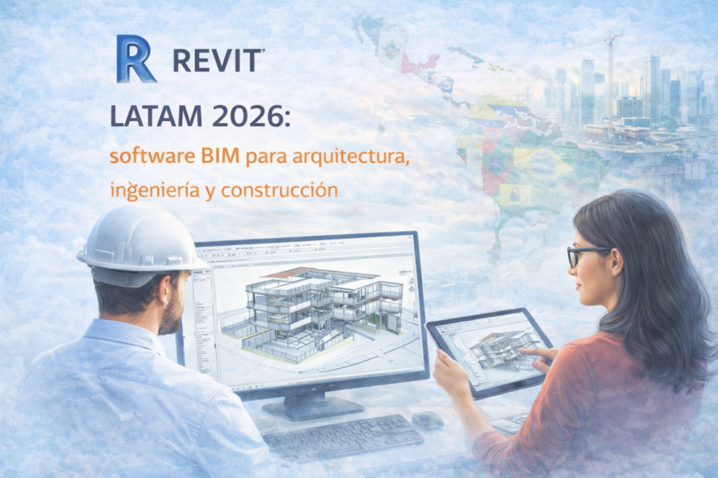 Revit LATAM 2026 software BIM para arquitectura ingeniería y construcción con modelo 3D en pantalla y mapa de Latinoamérica